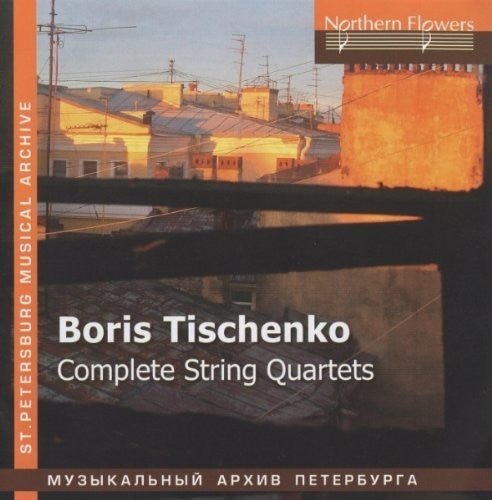 Ioff / S.I. Taneyev Quartet - Boris Tishchenko - Complete String Quar [3 CD]