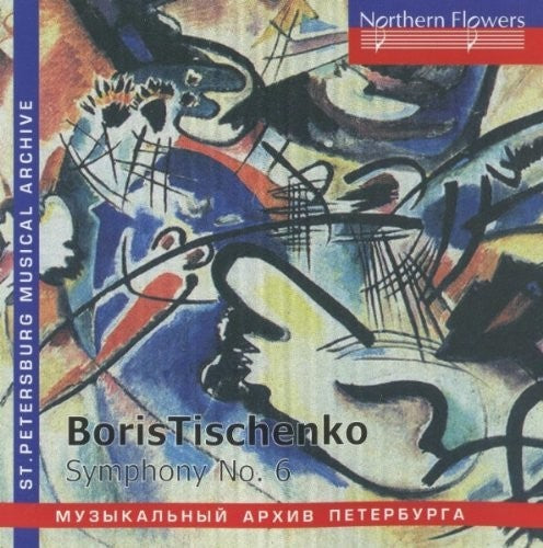 Gennady Rozhdestvensky - B. Tishchenko - Symphony No. 6 Op. 105 [CD]