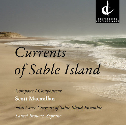 Macmillan / Currents Of Sable Island Ensemble - Currents Of Sable Island - Music CD