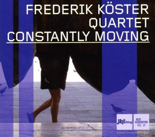 Frederik Köster Quartet - Constantly Moving Music CD