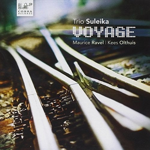 Ravel / Olthuis / Trio Suleika - Voyage A L'horizon Seul - Music CD