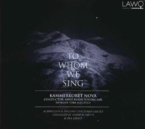Kammerkoret / Nova / Augestad / Various - To Whom We Sing [CD]
