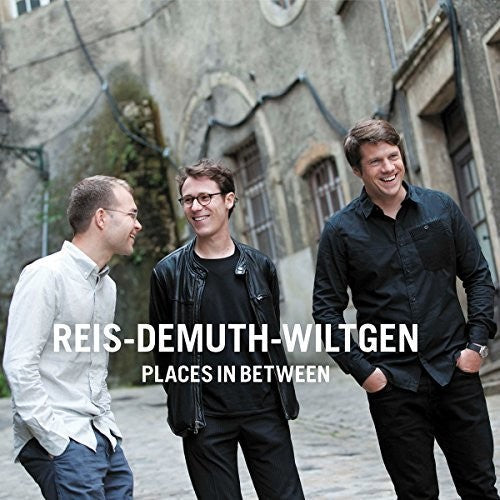 Micel Reis / Demuth,Marc / Wiltgen,Paul - Reis / Demuth / Wiltgen: Places in Between [CD]