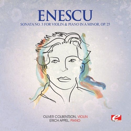 Enescu - Sonata 3 Viol & Piano A Min 25 (Mod) [Remastered]