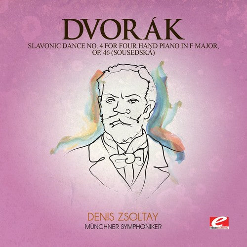 Münchner Symphoniker - Dvorák: Slavonic Dance No. 4 For Four Hand Piano In F Major, Op. 46 (Sousedská) [Digitally Remastered]