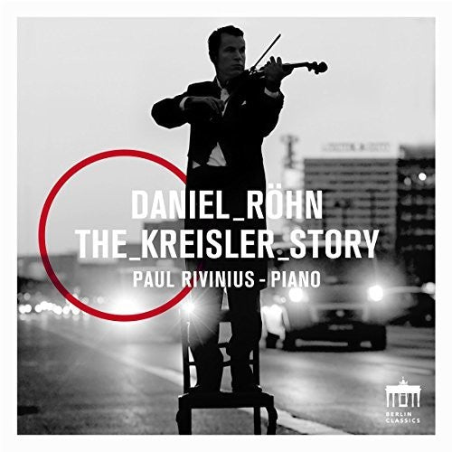 Daniel Rohn / Rivinius,Paul - Daniel Rohn: The Kreisler Story [CD]