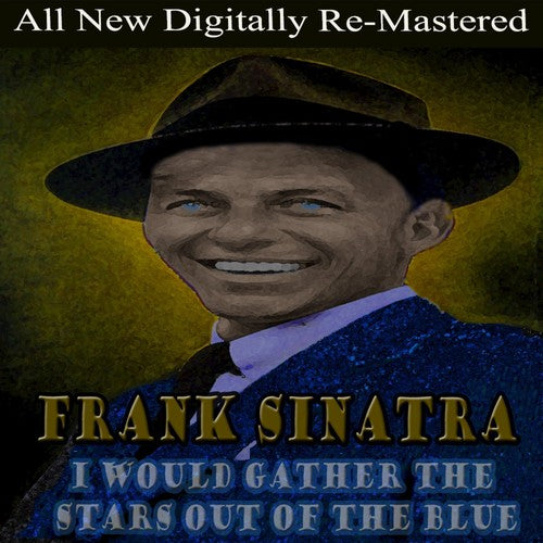 Frank Sinatra - I Would Gather the Stars Out of the Blue Music CD