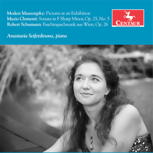 Clementi / Mussorgsky / Anastasia Seifetdinova - Anastasia Seifetdinova plays Clementi / Mussorgsky & Schumann Music CD