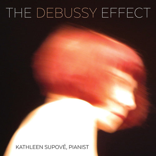 Kathleen Supové - The Debussy Effect [2 CD]