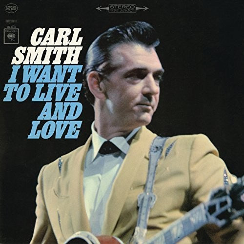Smith,carl - I Want To Live And Love - Music CD