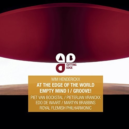Wim Henderickx - At the Edge of the World / Empty Mind I / Groove [2 CD]