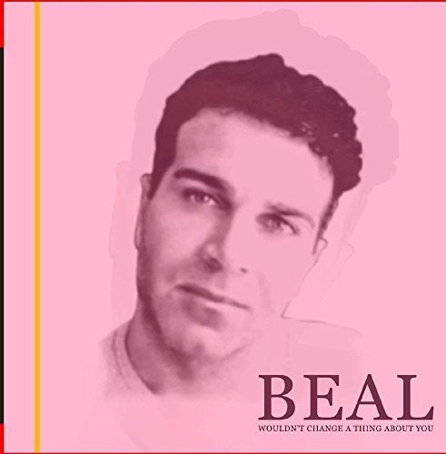 Beal - Wouldn't Change A Thing About You [CD]