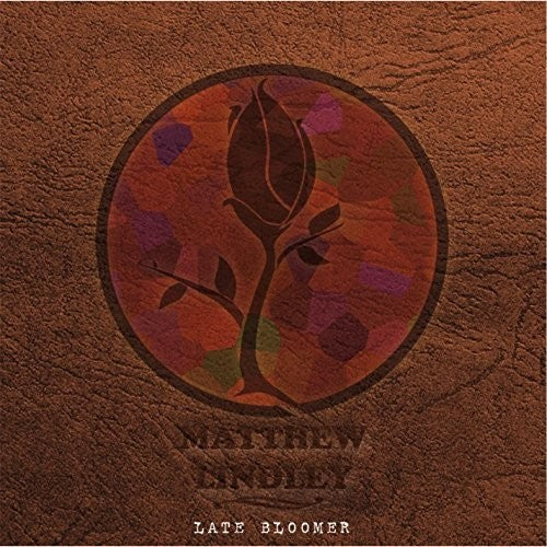 Matthew Lindley - Late Bloomer [CD]