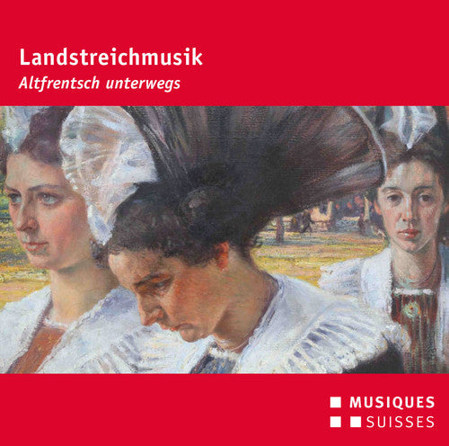 Traditional / Ebel / Lincke / Marfurt / Hartel - Landstreichmusik / Altfrentsch unterwegs [CD]