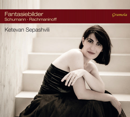 Ketevan Sepashvili - Schumann & Rachmaninoff: Fantasiebilder Music CD