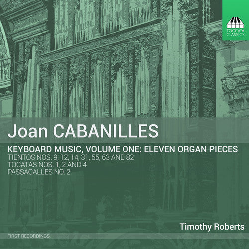Cabanilles / Roberts - Joan Cabanilles: Keyboard Music 1 - Music CD