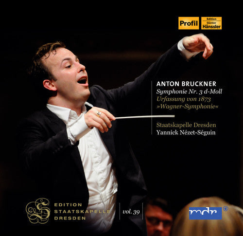 Bruckner / Dresden / Nezet-Seguin - Anton Bruckner: Symphonie No 3 d-Moll / Wagner Symphonie [CD]