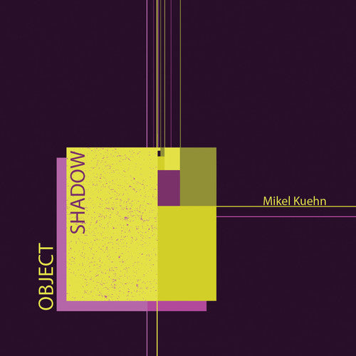 Kuehn / Ensemble Dal Niente / Kuehn - Mikel Kuehn: Object / Shadow [CD]