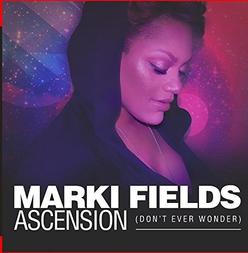 Marki Fields - Ascension (don't Ever Wonder) [CD]