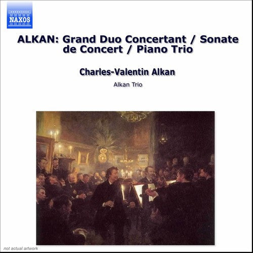 Alkan Trio - Chamber Music: Grand Duo Concertant / Sonate de Concert / Piano Trio Music CD