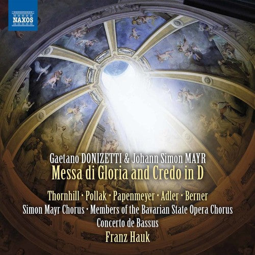 Donizetti / Thornhill / Pollak - Gaetano Donizetti & Johann Simon Mayr: Messa di Gloria and Credo in D Music CD
