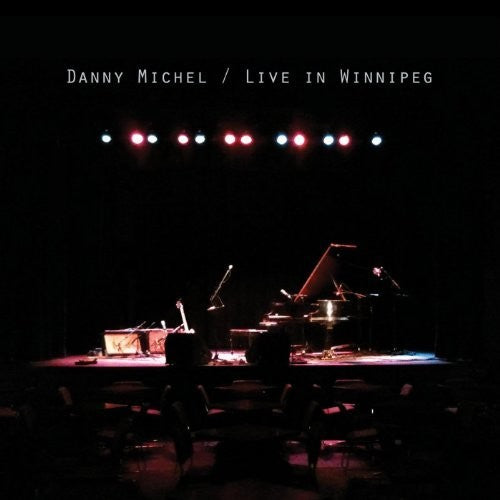 Danny Michel - Live In Winnipeg Music CD