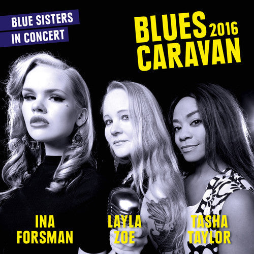 Forsman,ina / Zoe,layla / Taylor,tasha - Blues Caravan 2016 - Music CD