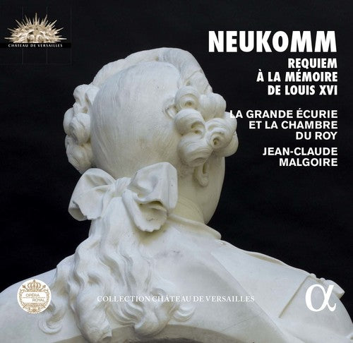 Neukomm / Jean Malgoire -Claude / La Grande Ecurie - Sigismund Neukomm: Requiem A La Memoire De Louis Music CD
