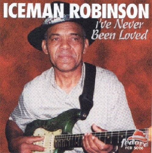 Iceman Robinson - I've Never Been Loved [CD]