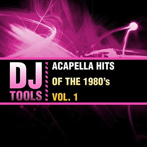 Dj Tools - Acapella Hits Of The 1980's Vol. 1 Music CD