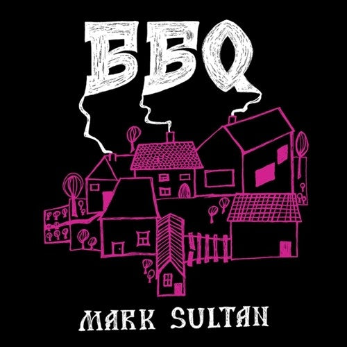 Bbq / Mark Sultan - Bbq - Mark Sultan [CD]