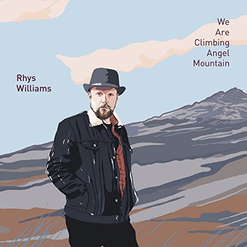 Rhys Williams - We Are Climbing Angel Mountain [CD]