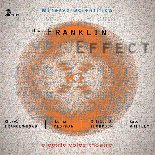 Frances-Hoad / Plowman / Electric Voice Theatre - Minerva Scientifica: The Franklin Effect [CD]