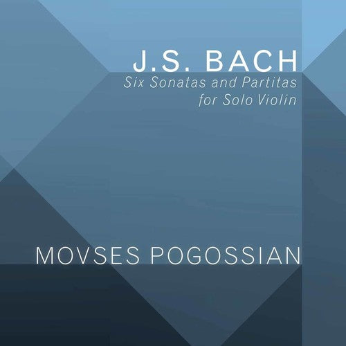 Movses Pogossian - Johann Sebastian Bach: Six Sonatas & Partitas for Solo Violin [3 CD]