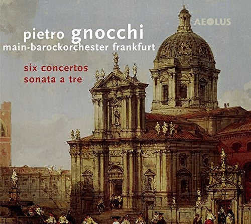 Gnocci / Main-Barockorchester Frankfurt / Jopp - Pietro Gnocci: Six Concertos & Sonata a [CD]