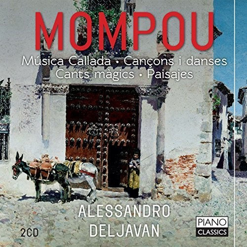 Mompou / Deljavan - Federico Mompou: Musica Callada / Cancons i Danses / Cants Magics Music CD
