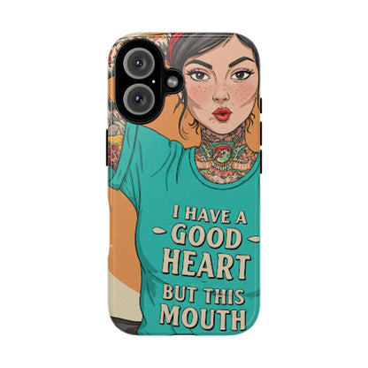 I Have A Good Heart Tough Phone Case