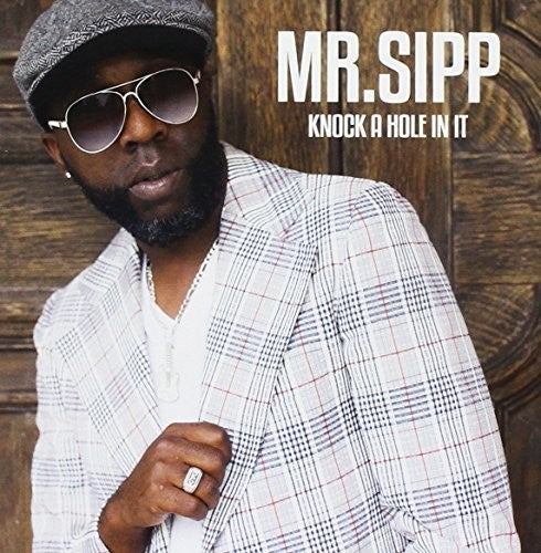 Mr. Sipp - Knock A Hole In It [CD]