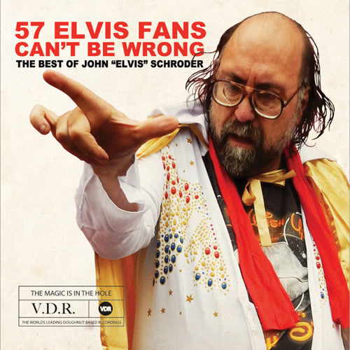 John "Elvis" Schroder - 57 Elvis Fans Can't Be Wrong [CD]