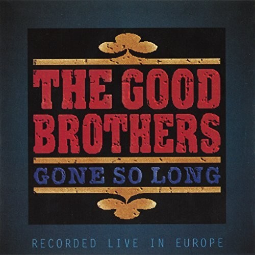 Good Brothers - Gone So Long Music CD