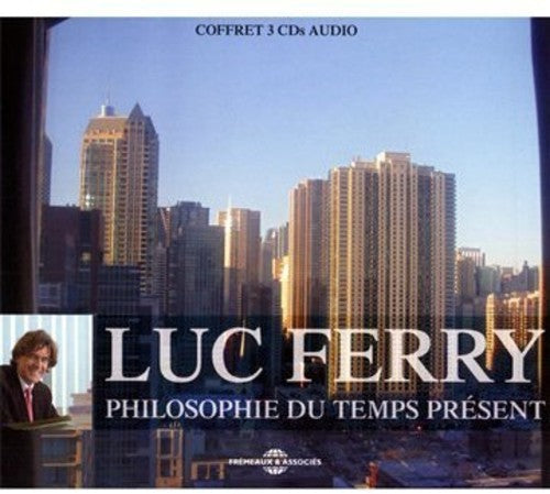 Luc Ferry - Philosophie Du Temps Present Music CD