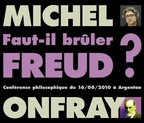 Michel Onfray - Faut-Il Bruler Freud [CD]