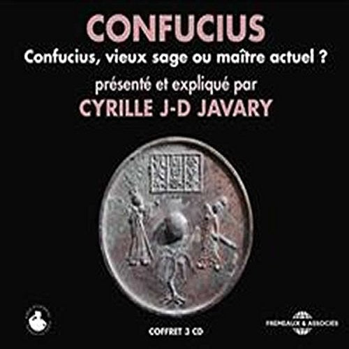 Cyrille J-D Javary - Confucius, Vieux Sage Ou Maitre Actuel Music CD