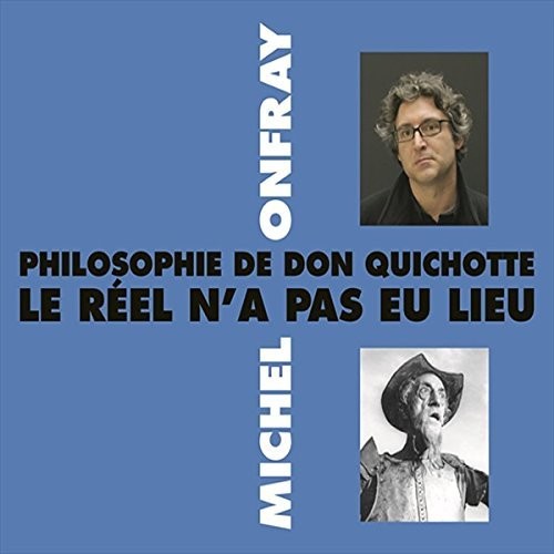 Michel Onfray - Philosophie De Don Quichotte [CD]
