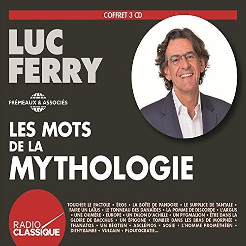Luc Ferry - Les Mots De La Mythologie [CD]