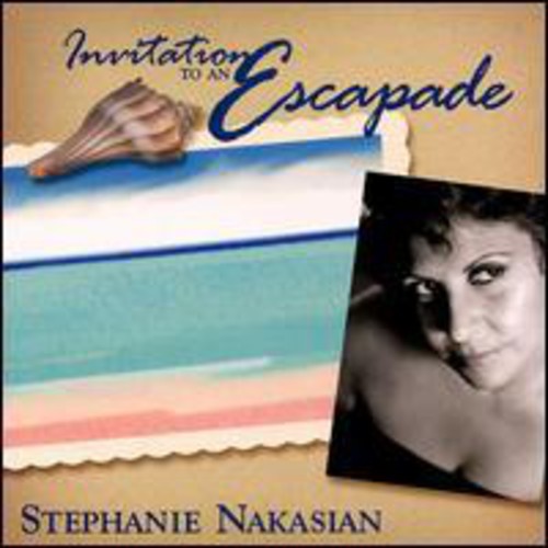 Stephanie Nakasian - Invitation To An Escapade [CD]