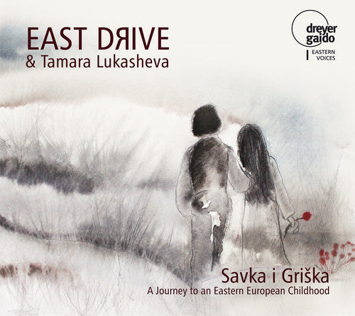 Traditional / East Drive / Lukasheva - Savka i Griska: Journey to an Eastern European Childhood Music CD