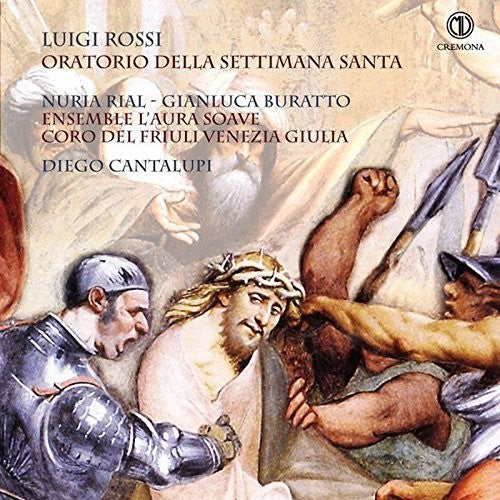 Kapsberger / Mazzocchi / Rossi / Rial / Buratto - Luigi Rossi: Oratorio della Settimana Santa [CD]