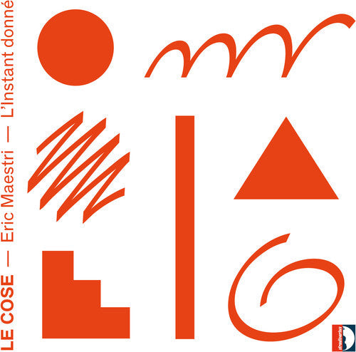 Maestri / L'instant Donne - Eric Maestri: Le Cose L'instant Donne - Music CD