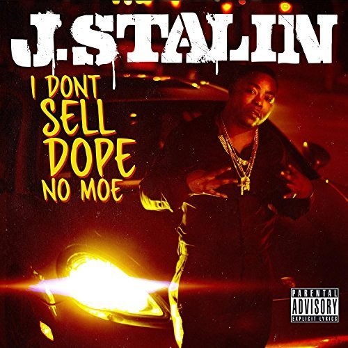J Stalin - I Don't Sell Dope No Moe [Digipak]